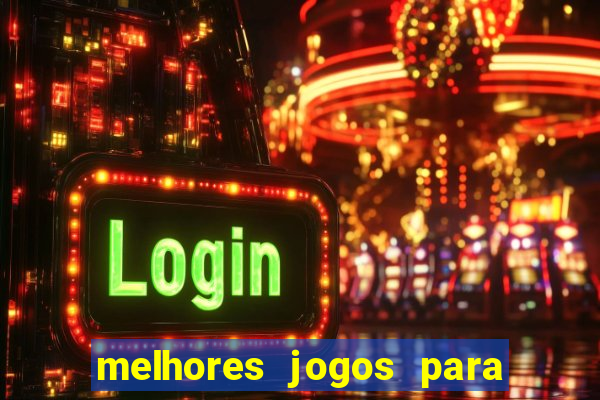 melhores jogos para android de todos os tempos